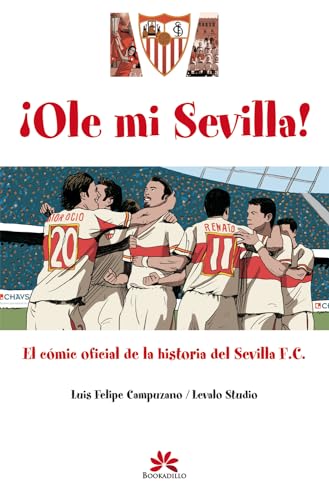 Ole mi Sevilla: Cómic oficial de la historia del Sevilla F.C. (SIN COLECCION)